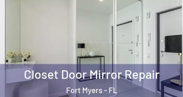  Closet Door Mirror Repair Fort Myers - FL