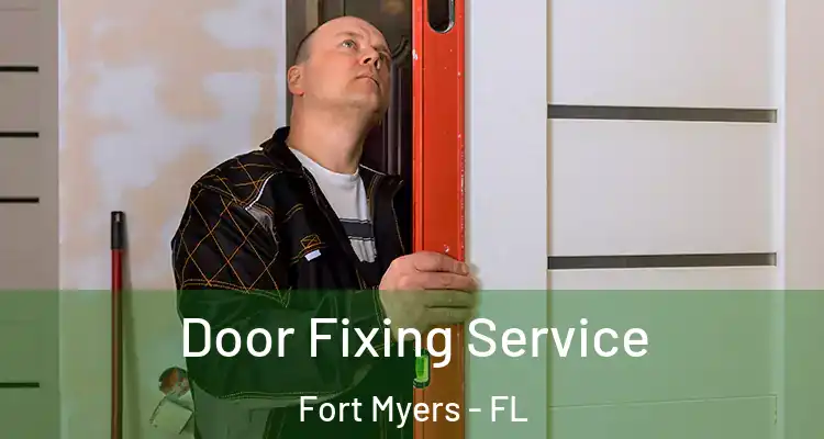  Door Fixing Service Fort Myers - FL