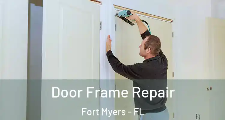  Door Frame Repair Fort Myers - FL