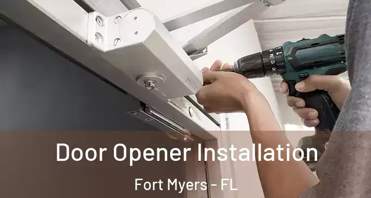 Door Opener Installation Fort Myers - FL