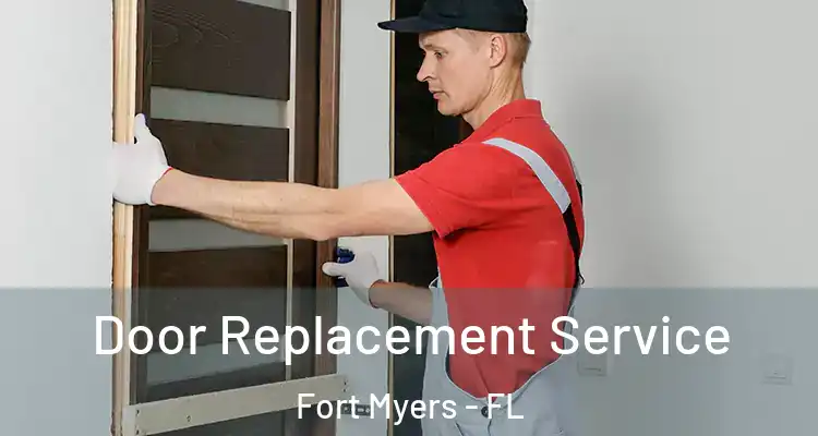  Door Replacement Service Fort Myers - FL