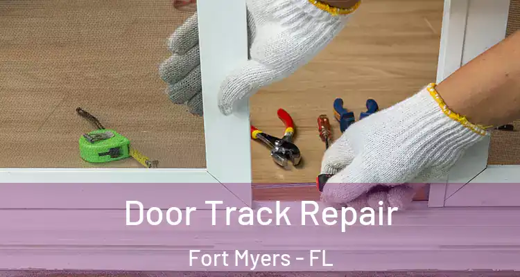  Door Track Repair Fort Myers - FL
