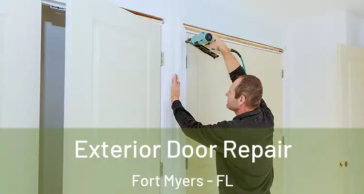  Exterior Door Repair Fort Myers - FL