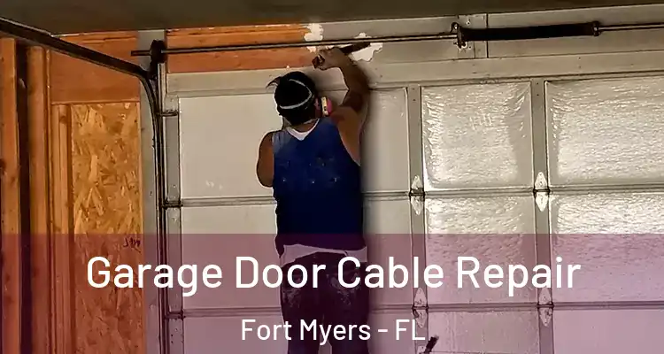  Garage Door Cable Repair Fort Myers - FL