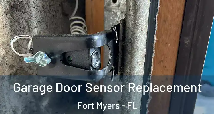  Garage Door Sensor Replacement Fort Myers - FL