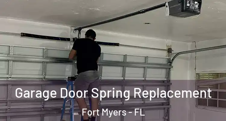  Garage Door Spring Replacement Fort Myers - FL