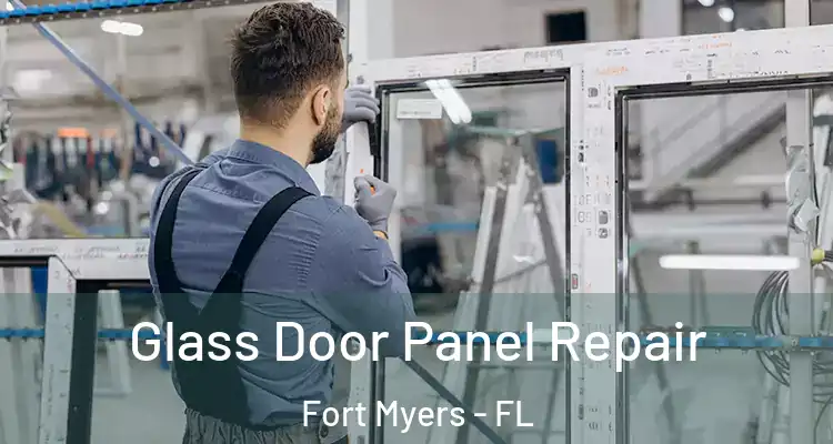  Glass Door Panel Repair Fort Myers - FL
