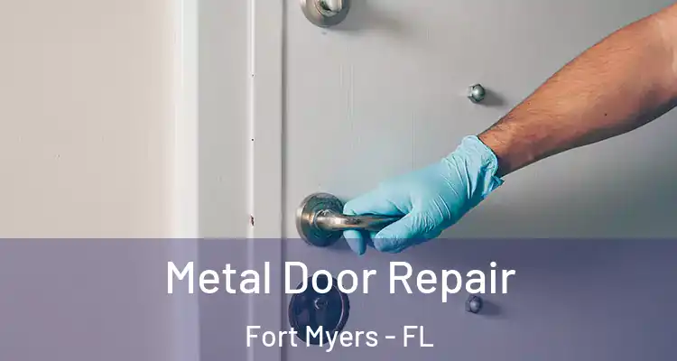  Metal Door Repair Fort Myers - FL
