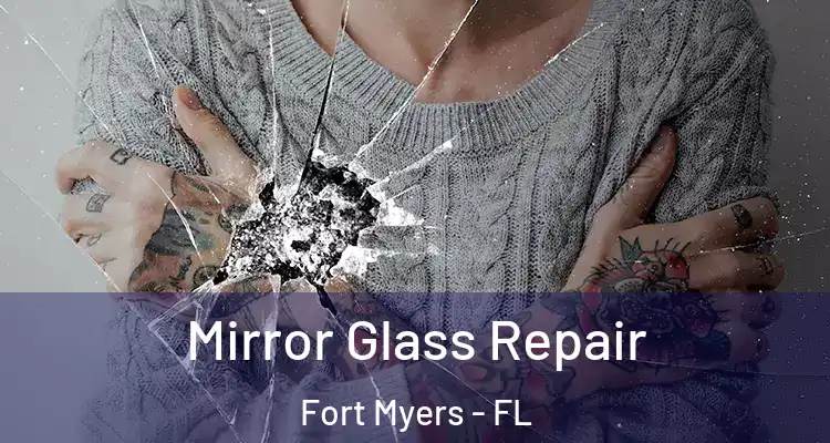  Mirror Glass Repair Fort Myers - FL