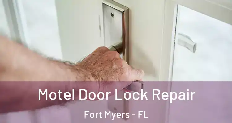  Motel Door Lock Repair Fort Myers - FL