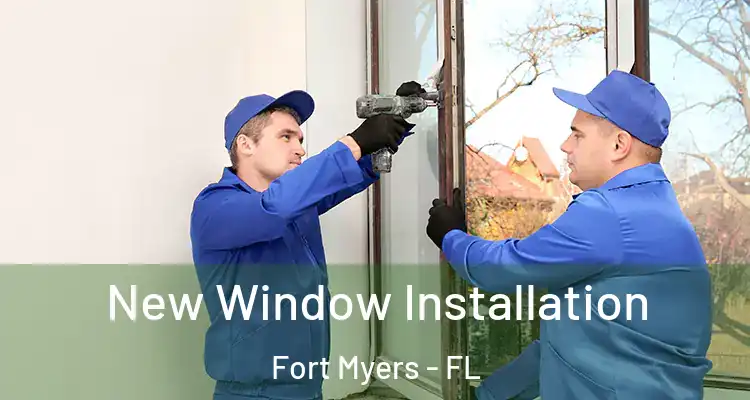  New Window Installation Fort Myers - FL