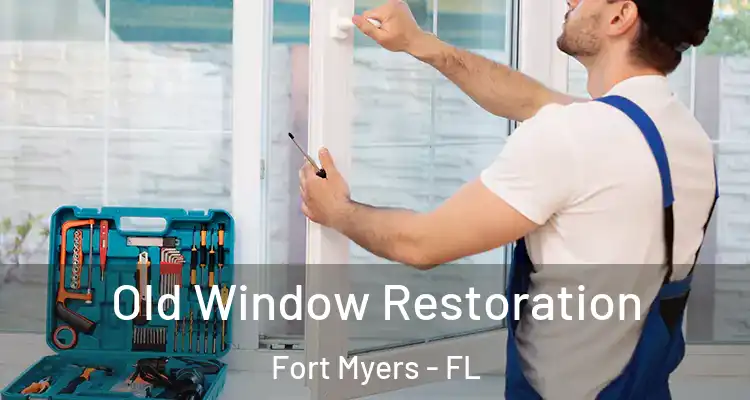  Old Window Restoration Fort Myers - FL