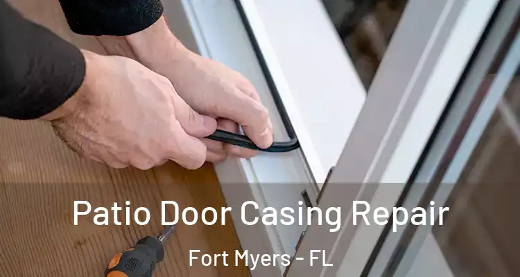  Patio Door Casing Repair Fort Myers - FL