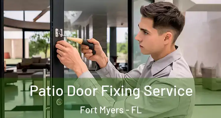  Patio Door Fixing Service Fort Myers - FL