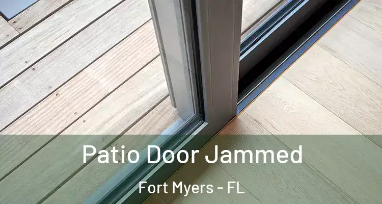  Patio Door Jammed Fort Myers - FL