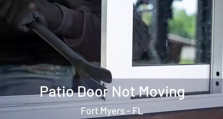  Patio Door Not Moving Fort Myers - FL