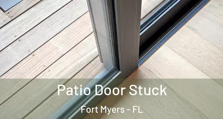  Patio Door Stuck Fort Myers - FL