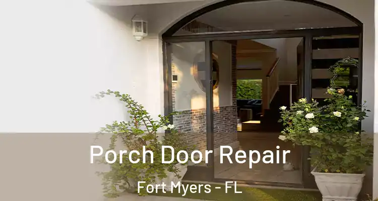  Porch Door Repair Fort Myers - FL