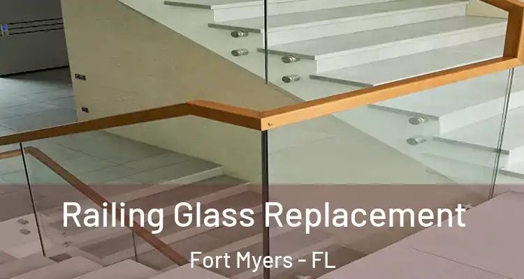  Railing Glass Replacement Fort Myers - FL