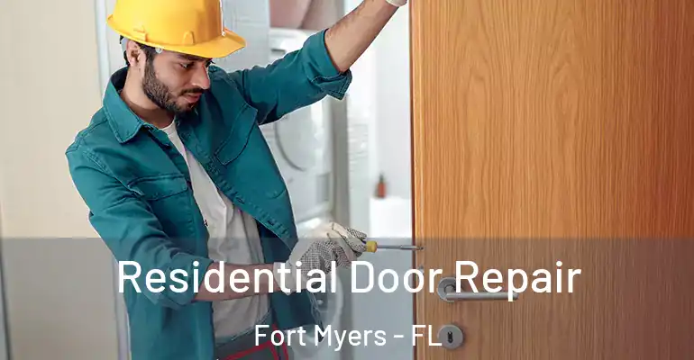  Residential Door Repair Fort Myers - FL