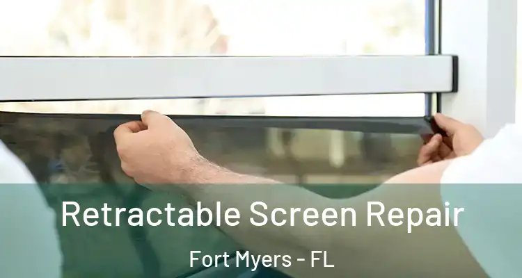 Retractable Screen Repair Fort Myers - FL