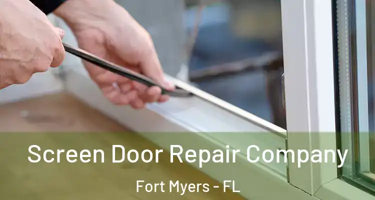  Screen Door Repair Company Fort Myers - FL