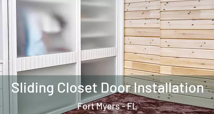 Sliding Closet Door Installation Fort Myers - FL