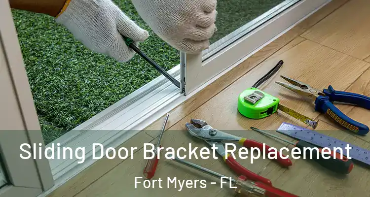  Sliding Door Bracket Replacement Fort Myers - FL