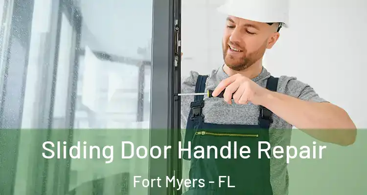  Sliding Door Handle Repair Fort Myers - FL