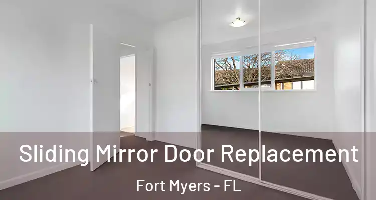  Sliding Mirror Door Replacement Fort Myers - FL