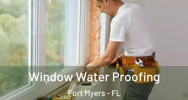  Window Water Proofing Fort Myers - FL