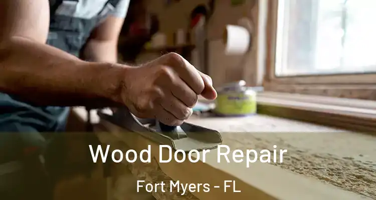  Wood Door Repair Fort Myers - FL